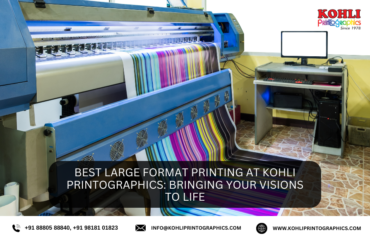 Best Large Format Printing at Kohli Printographics Bringing Your Visions to Life