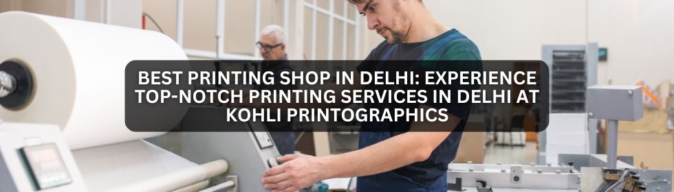 Best Printing Shop in Delhi (1)