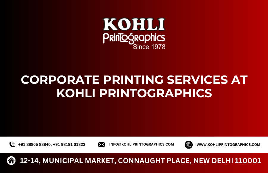 Corporate Printing Services at Kohli Printographics