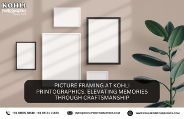 Picture Framing at Kohli Printographics Elevating Memories through Craftsmanship