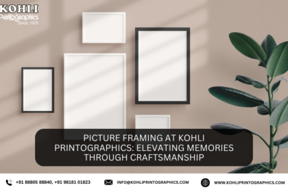 Picture Framing at Kohli Printographics Elevating Memories through Craftsmanship