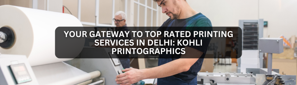 Top Rated Printing Services in Delhi