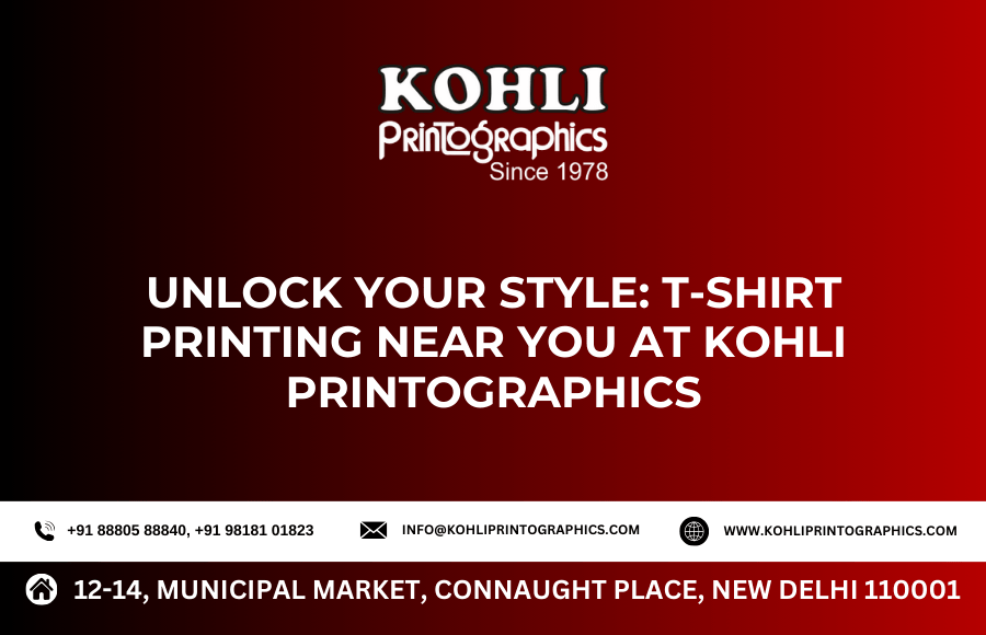 Unlock Your Style T Shirt Printing Near You at Kohli Printographics