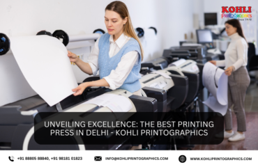 Unveiling Excellence The Best Printing Press in Delhi Kohli Printographics