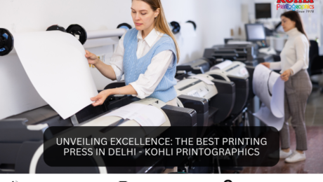 Unveiling Excellence The Best Printing Press in Delhi Kohli Printographics