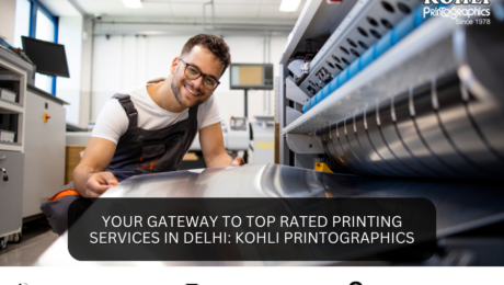 Your Gateway to Top Rated Printing Services in Delhi KOHLI Printographics