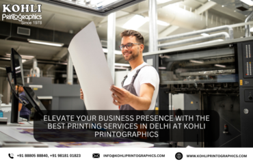 Elevate Your Business Presence with the Best Printing Services in Delhi at Kohli Printographics (1)