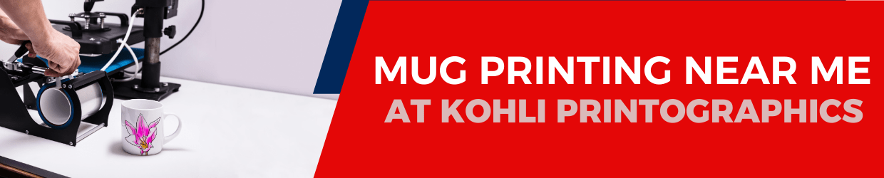 Mug Printing Near Me at Kohli Printographics