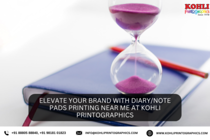 Elevate Your Brand with DiaryNote Pads Printing Near Me at Kohli Printographics