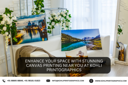 Enhance Your Space with Stunning Canvas Printing Near You at Kohli Printographics (1)