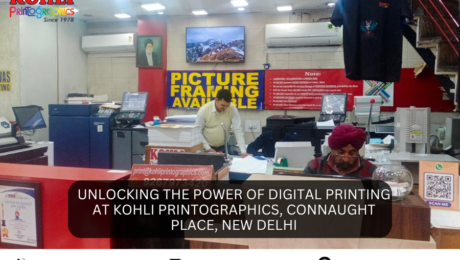 Unlocking the Power of Digital Printing at Kohli Printographics, Connaught Place, New Delhi