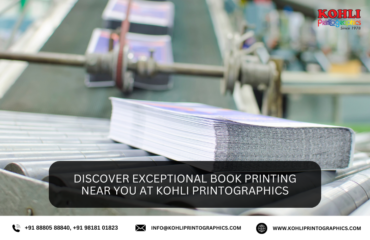 Discover Exceptional Book Printing Near you at Kohli Printographics