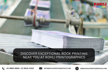 Discover Exceptional Book Printing Near you at Kohli Printographics