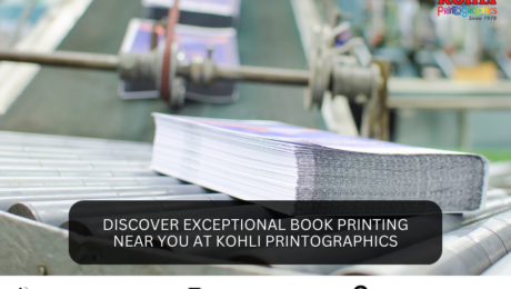 Discover Exceptional Book Printing Near you at Kohli Printographics