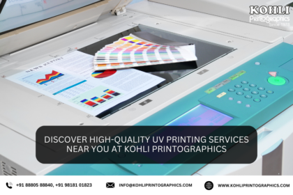 Discover High Quality UV Printing Services Near You at Kohli Printographics