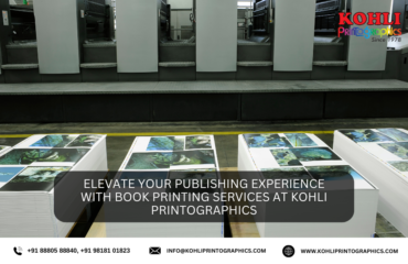 Elevate Your Publishing Experience with Book Printing Services at Kohli Printographics
