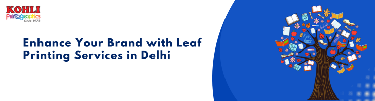 Leaf Printing Services in Delhi