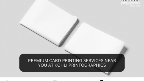 Premium Card Printing Services Near You at Kohli Printographics