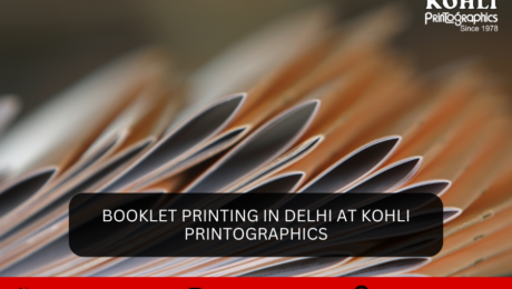 Booklet Printing in Delhi at Kohli Printographics