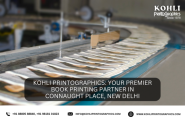 Kohli Printographics Your Premier Book Printing Partner in Connaught Place, New Delhi